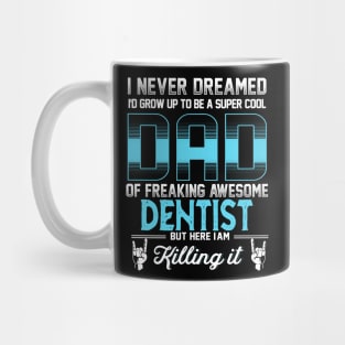 Super Cool Dad -Freaking Awesome Dentist Mug